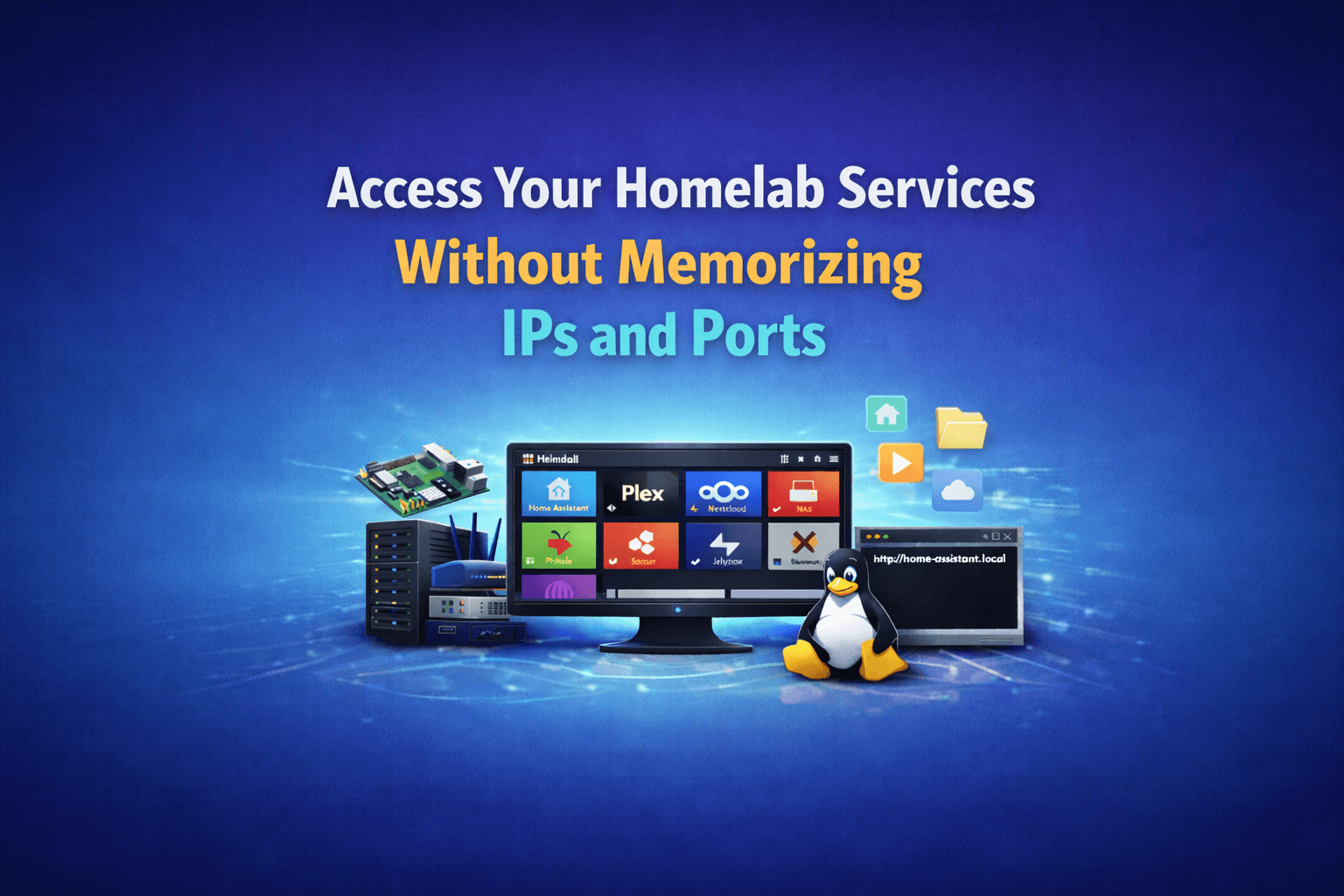 Access Your Homelab Services Without Memorizing IPs and Ports